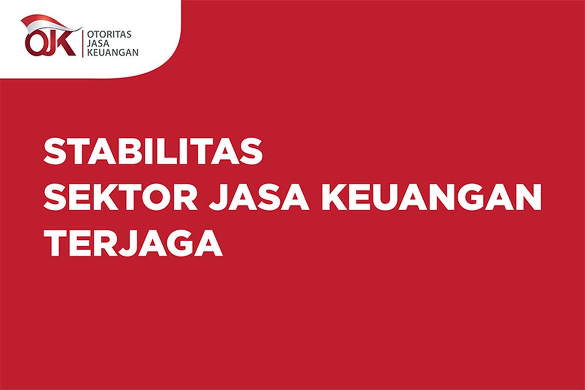 OJK Menilai Stabilitas Sektor Jasa Keuangan Tetap Terjaga, di Tengah Ketidakpastian Global