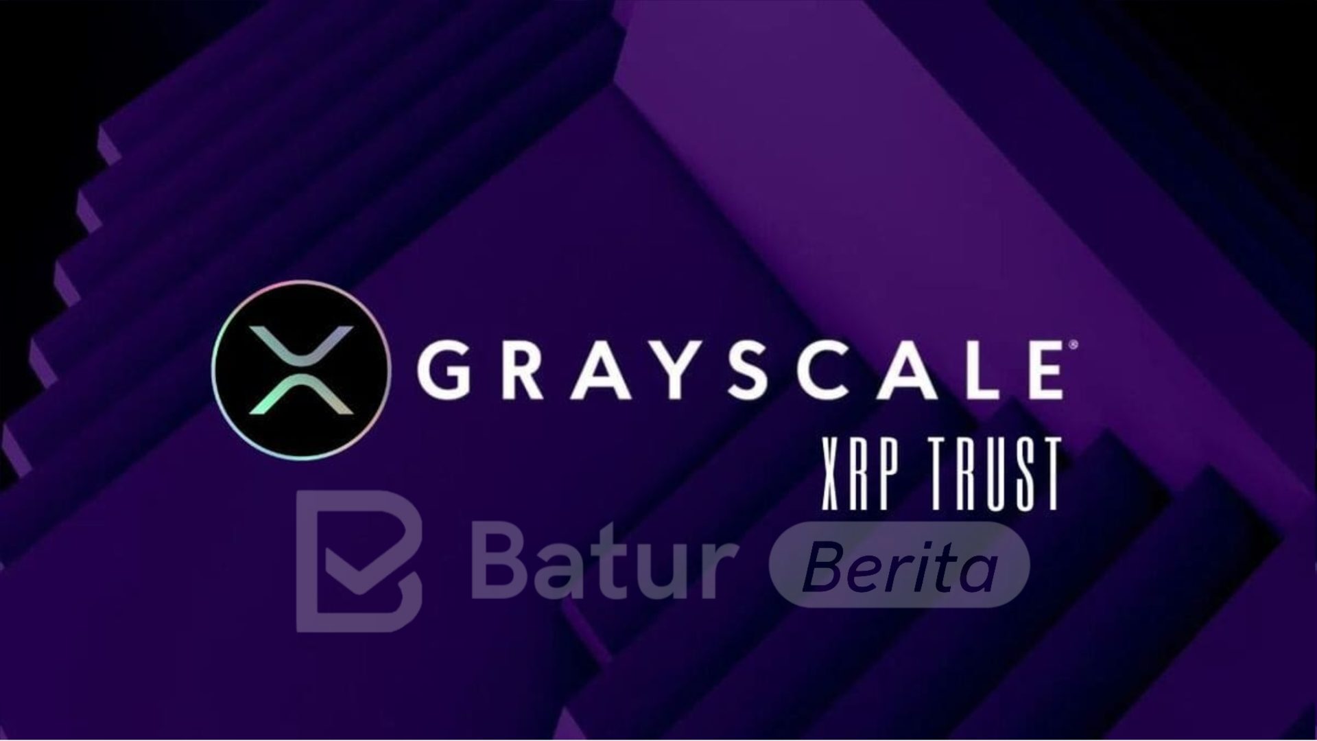 NAV Grayscale XRP Trust Naik 11,44 Persen, Minat Institusi Membludak
